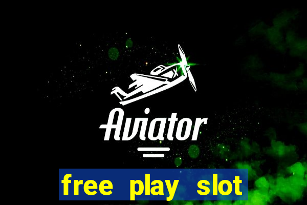 free play slot machines no downloading