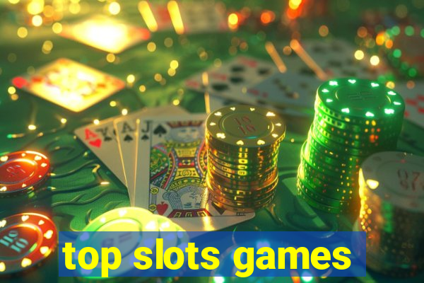 top slots games