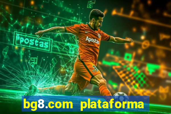 bg8.com plataforma paga mesmo