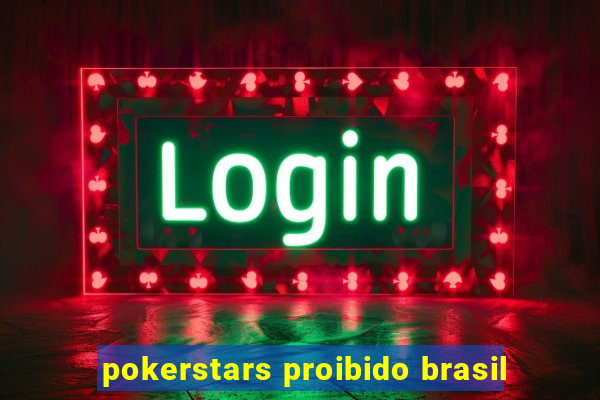 pokerstars proibido brasil