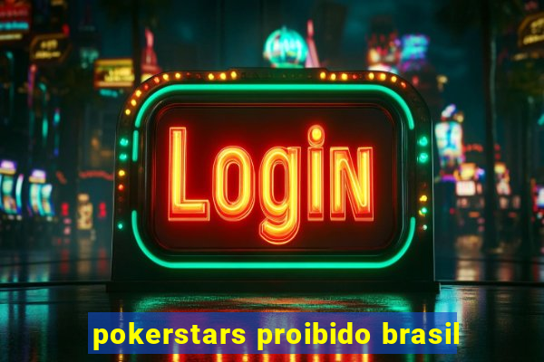 pokerstars proibido brasil