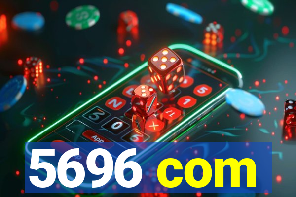 5696 com