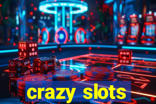 crazy slots