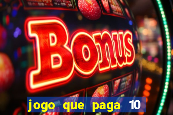 jogo que paga 10 reais no cadastro