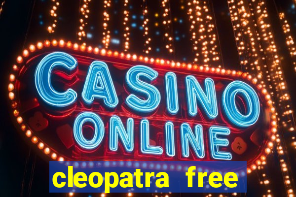 cleopatra free slots machines