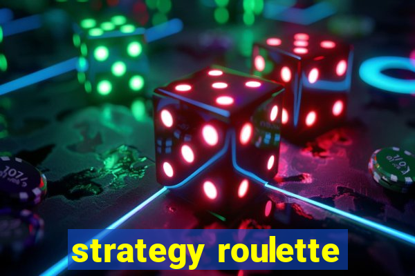 strategy roulette