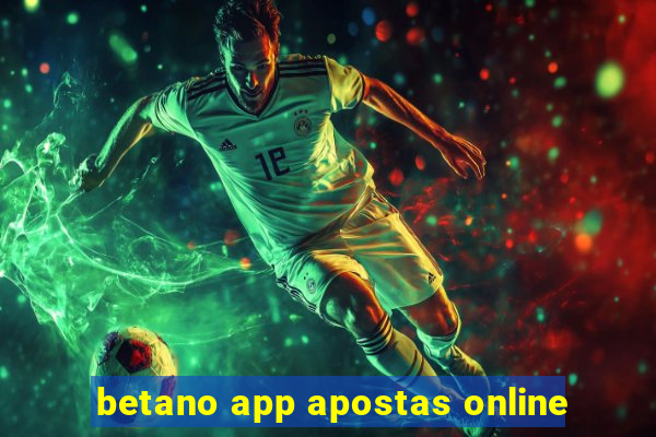 betano app apostas online