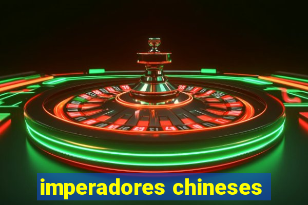 imperadores chineses