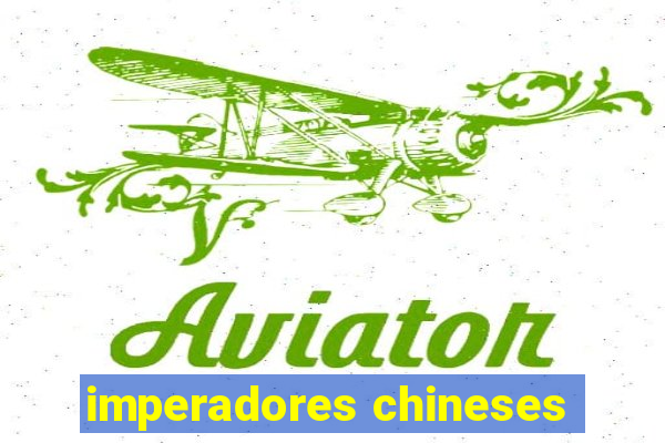 imperadores chineses