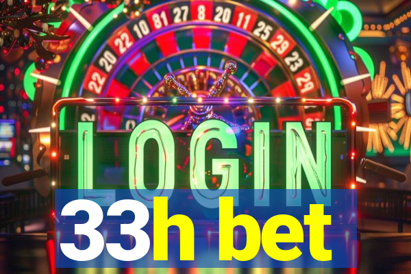 33h bet