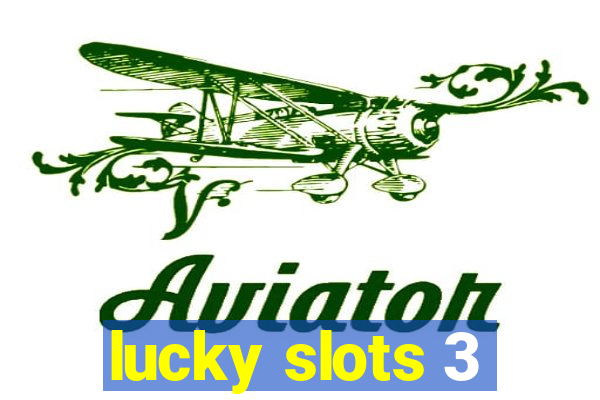 lucky slots 3