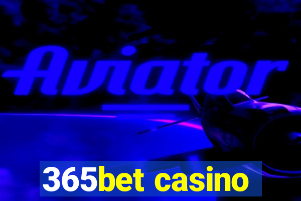 365bet casino