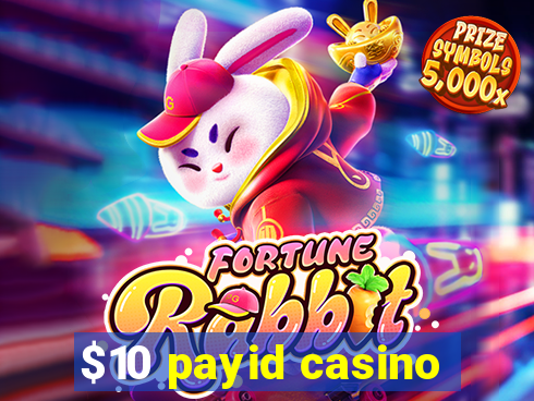 $10 payid casino