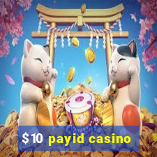 $10 payid casino