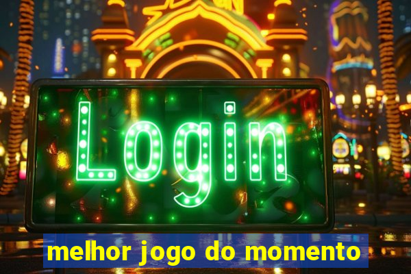 melhor jogo do momento