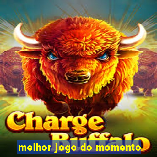 melhor jogo do momento