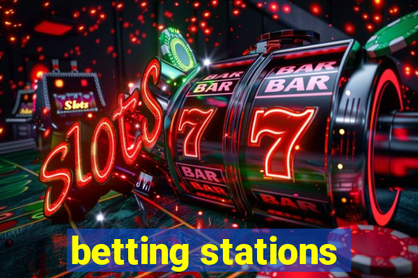 betting stations