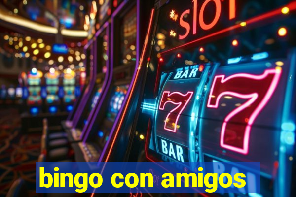 bingo con amigos