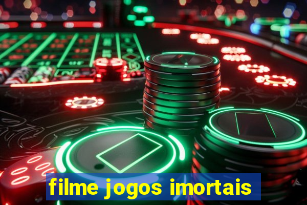 filme jogos imortais