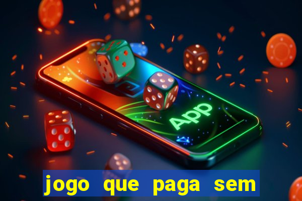 jogo que paga sem depositar nada