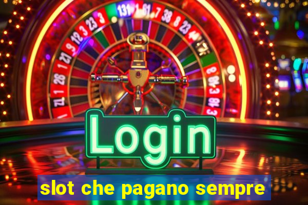 slot che pagano sempre