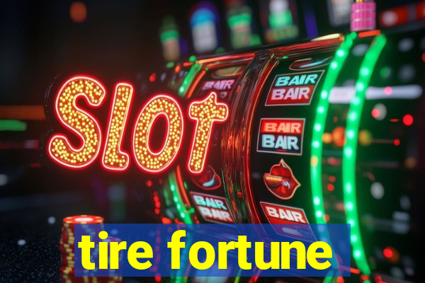 tire fortune