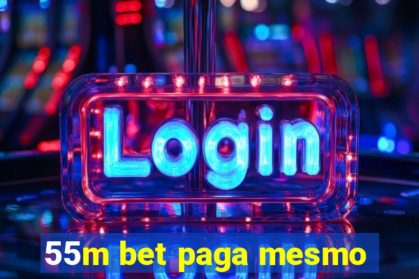 55m bet paga mesmo