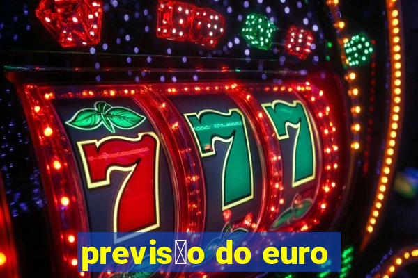 previs茫o do euro