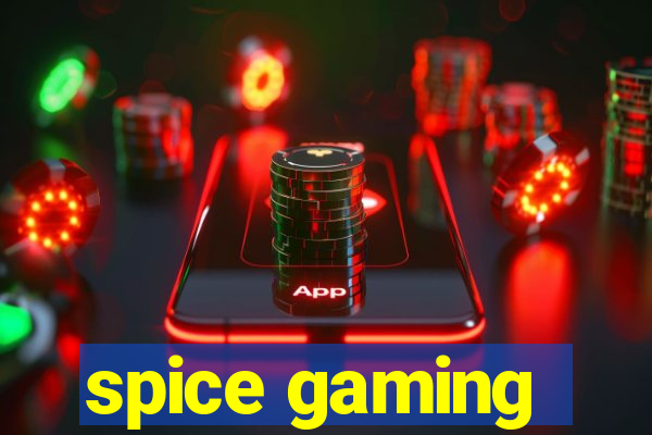 spice gaming