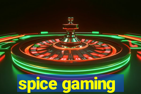 spice gaming