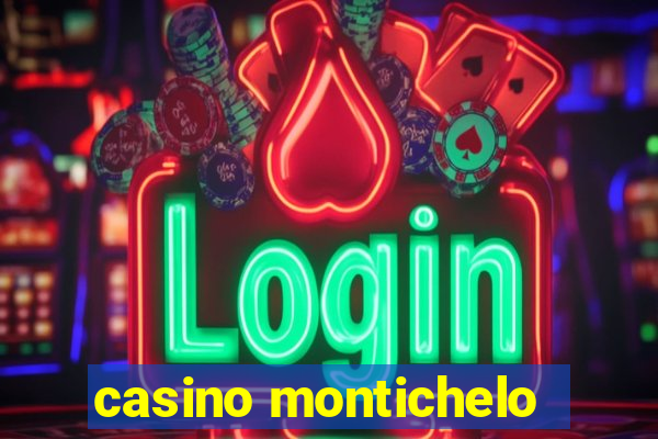 casino montichelo