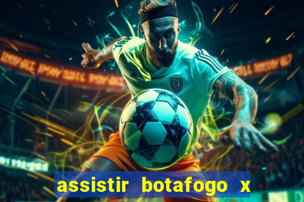 assistir botafogo x bahia ao vivo