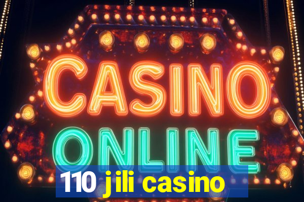 110 jili casino