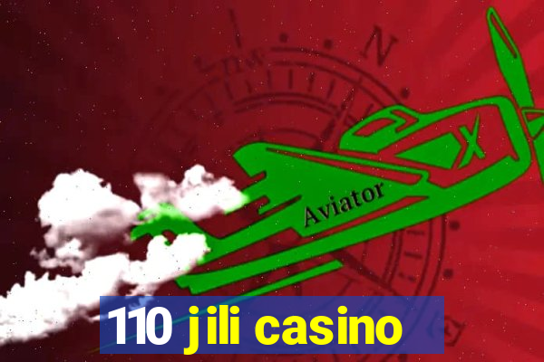 110 jili casino