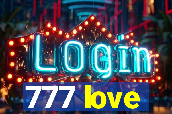 777 love