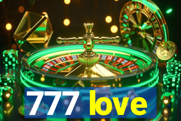 777 love