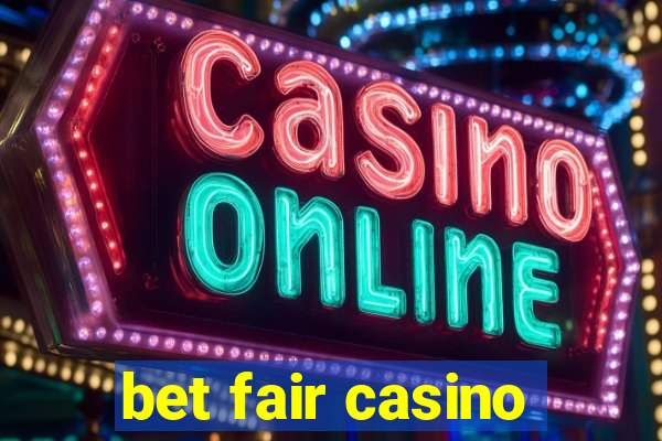 bet fair casino