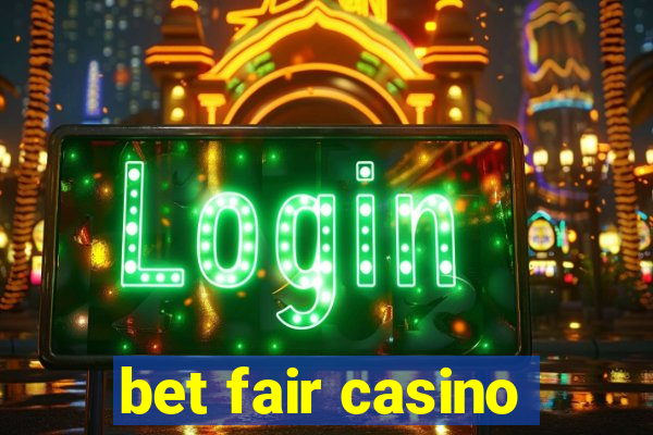 bet fair casino