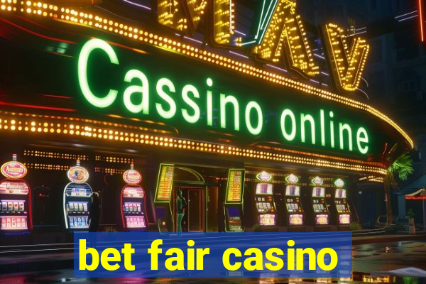 bet fair casino