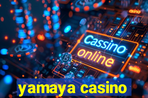 yamaya casino