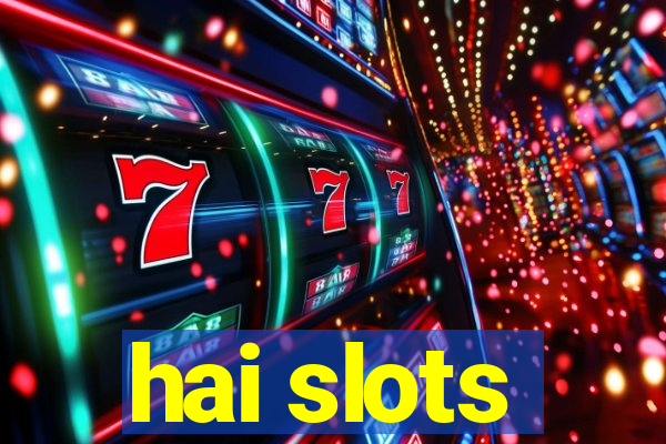 hai slots