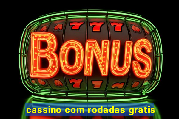 cassino com rodadas gratis