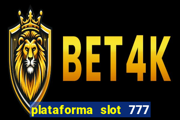 plataforma slot 777 paga mesmo