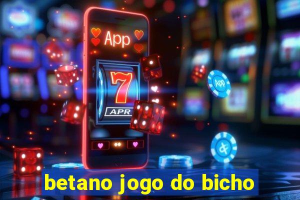 betano jogo do bicho