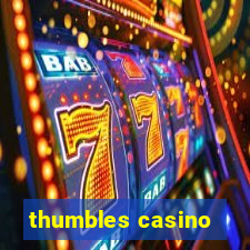 thumbles casino