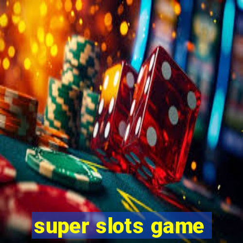 super slots game