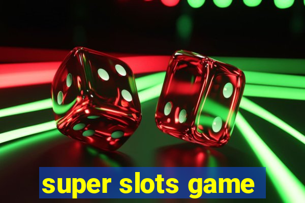 super slots game