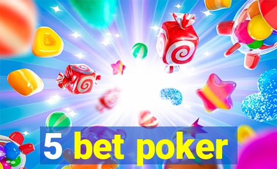 5 bet poker