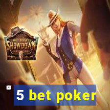 5 bet poker