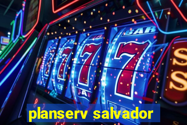 planserv salvador